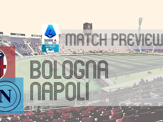 文章图片：意甲预览：博洛尼亚vs那不勒斯-球队新闻、阵容和预测