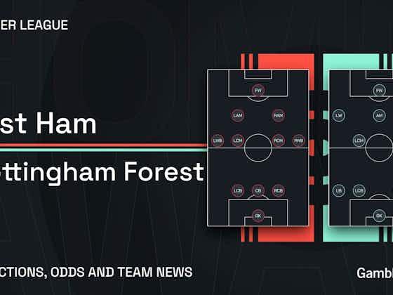 文章图片：西汉姆联vs诺丁汉森林预测、赔率、提示和球队新闻