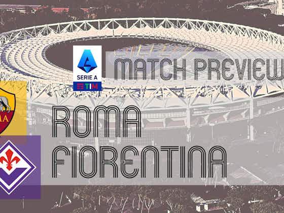 文章图片:意甲预览:罗马vs佛罗伦萨-球队新闻、阵容和预测