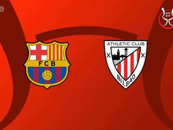 文章图片：预览|巴塞罗那vs毕尔巴鄂竞技-球队新闻、阵容、预测